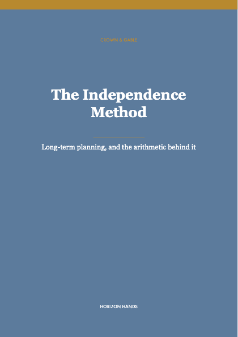 The Independence Method: Long-Term Planning